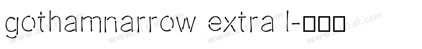 gothamnarrow extra l字体转换